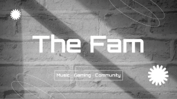 The Fam (Music Discord Server Banner