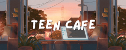 Teen Cafe Discord Server Banner