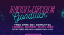 NoLubeGoodLuck Game Devs! Discord Server Banner