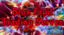 Blox Fruits Trading Server Discord Server Banner