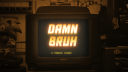 Damnbruh Discord Server Banner