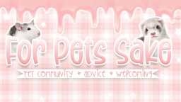 ส For Pets Sake ษ Discord Server Banner