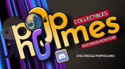 PopHolmes Collectibles & Monitors Discord Server Banner