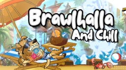 Brawlhalla And Chill ๐ Discord Server Banner