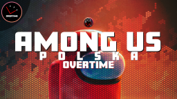 Among Us Polska - 🕐 Overtime Discord Server Banner