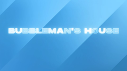 bubbleman's house π Discord Server Banner