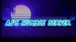 Aj’s Humble Server Discord Server Banner